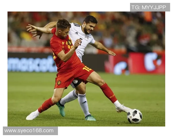 比利时与埃及足球对决比分揭晓精彩瞬间回顾